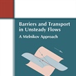 Barriers and Transport in Unsteady Flows: A Melnikov Approach