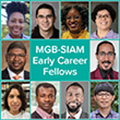 SIAM Announces the 2022 Class of MGB-SIAM Early Career Fellows